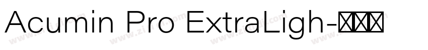 Acumin Pro ExtraLigh字体转换